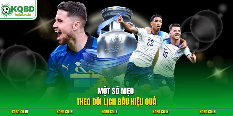 Một số mẹo theo dõi lịch đấu hiệu quả
