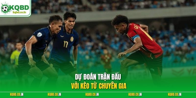 Dự đoán trận đấu với kèo từ chuyên gia